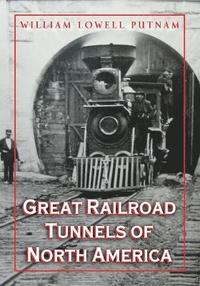 bokomslag Great Railroad Tunnels of North America