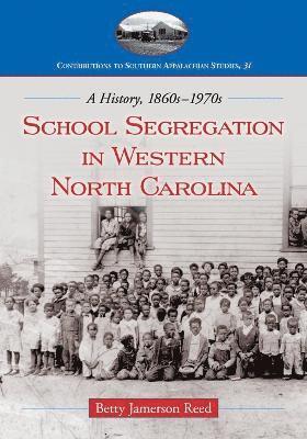 Betty Jamerson Reed - School Segregation in Western North Carolina, Häftad