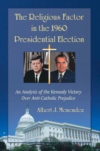 bokomslag The Religious Factor in the 1960 Presidential Election