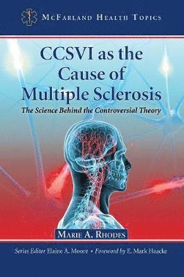 Marie A. Rhodes, Elaine A. Moore - CCSVI as the Cause of Multiple Sclerosis, Häftad