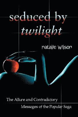 Natalie Wilson - Seduced by Twilight, Häftad