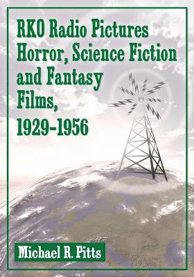 RKO Radio Pictures Horror, Science Fiction and Fantasy Films, 1929-1956 1