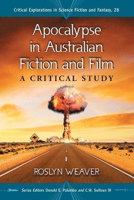 Roslyn Weaver, Donald E. Palumbo, C.W. Sullivan III - Apocalypse in Australian Fiction and Film, Häftad