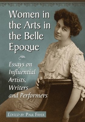 Paul Fryer - Women in the Arts in the Belle Epoque, Häftad