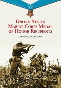 bokomslag United States Marine Corps Medal of Honor Recipients
