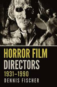 bokomslag Horror Film Directors, 1931-1990
