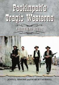 bokomslag Peckinpah's Tragic Westerns