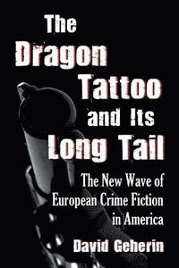 bokomslag The Dragon Tattoo and Its Long Tail