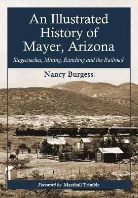 bokomslag An Illustrated History of Mayer, Arizona