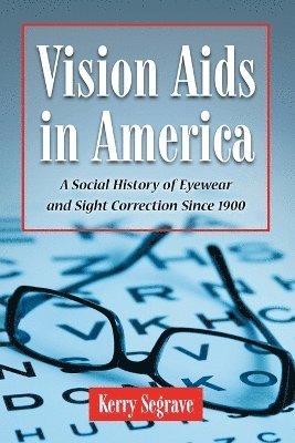 Kerry Segrave - Vision Aids in America, Häftad