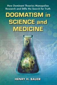 bokomslag Dogmatism in Science and Medicine