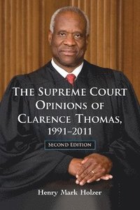 bokomslag The Supreme Court Opinions of Clarence Thomas, 1991-2011, 2d ed.