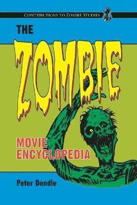 Peter Dendle - Zombie Movie Encyclopedia, Häftad