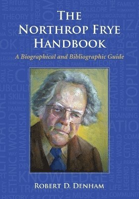 Robert D. Denham - Northrop Frye Handbook, Häftad