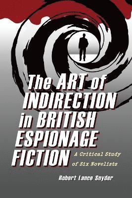 bokomslag The Art of Indirection in British Espionage Fiction