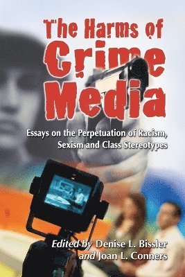 bokomslag The The Harms of Crime Media