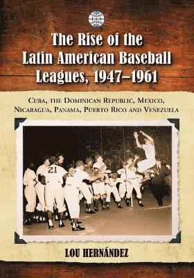 bokomslag The Rise of the Latin American Baseball Leagues, 1947-1961