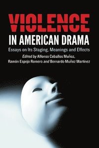 bokomslag Violence in American Drama