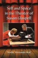 Self and Space in the Theater of Susan Glaspell 1