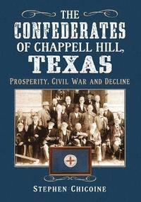 bokomslag The Confederates of Chappell Hill, Texas