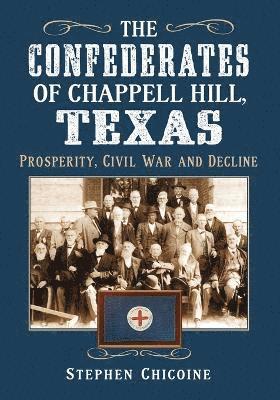 The Confederates of Chappell Hill, Texas 1