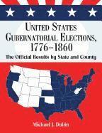 bokomslag United States Gubernatorial Elections, 1776-1860