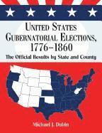 Michael J. Dubin - United States Gubernatorial Elections, 1776-1860, Häftad