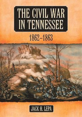 bokomslag The Civil War in Tennessee, 1862-1863