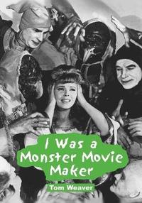 bokomslag I Was a Monster Movie Maker