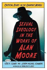 bokomslag Sexual Ideology in the Works of Alan Moore