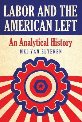 bokomslag Labor and the American Left
