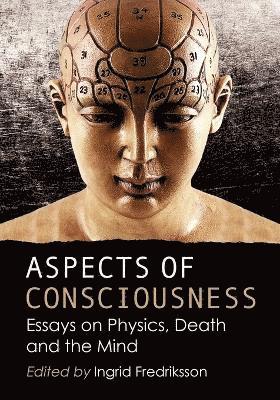 Ingrid Fredriksson - Aspects of Consciousness, Häftad