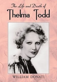 bokomslag The Life and Death of Thelma Todd