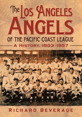 bokomslag The Los Angeles Angels of the Pacific Coast League