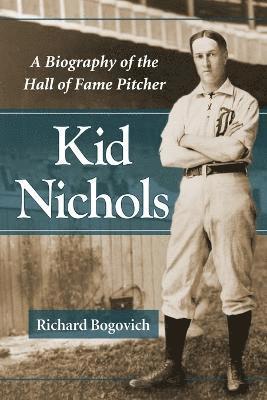 Richard Bogovich - Kid Nichols, Häftad