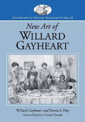 Willard Gayheart, Donia S. Eley - New Art of Willard Gayheart, Häftad