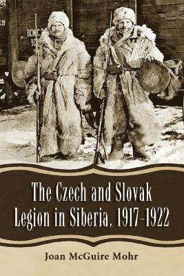 bokomslag Czech and Slovak Legion in Siberia, 1917-1922