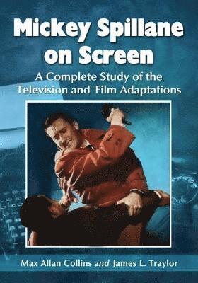 Max Allan Collins, James L. Traylor - Mickey Spillane on Screen, Häftad