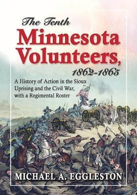 Tenth Minnesota Volunteers, 1862-1865 1