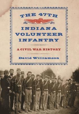 The 47th Indiana Volunteer Infantry 1