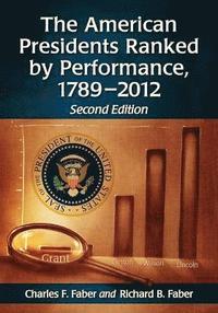 bokomslag The American Presidents Ranked by Performance, 1789-2012, 2d ed.