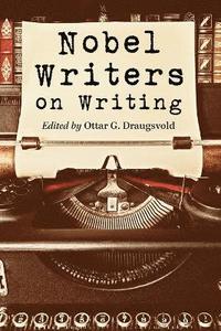 bokomslag Nobel Writers on Writing