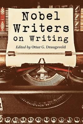 Ottar G. Draugsvold - Nobel Writers on Writing, Häftad