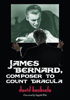 James Bernard, Composer to Count Dracula