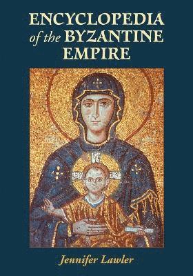 bokomslag Encyclopedia of the Byzantine Empire