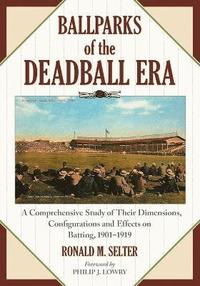 bokomslag Ballparks of the Deadball Era