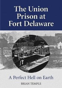 bokomslag The Union Prison at Fort Delaware