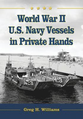 World War II U.S. Navy Vessels in Private Hands 1