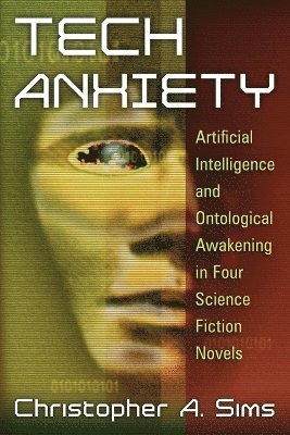 Christopher A. Sims - Tech Anxiety, Häftad