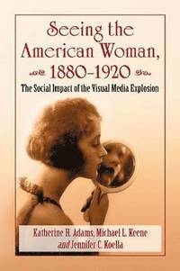 bokomslag Seeing the American Woman, 1880-1920